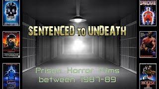 Sentenced to Undeath: Prison Horror Films between 1987-89