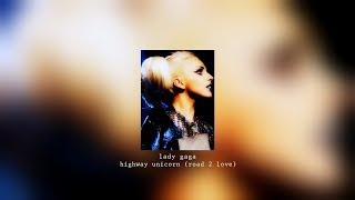 ●Lady Gaga - Highway Unicorn (Road 2 Love) (Super Slowed + Reverb)