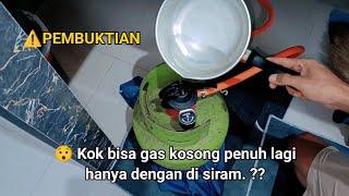 Pembuktian hanya di siram air.  Gas LPG yang sudah kosong dapat penuh kembali.