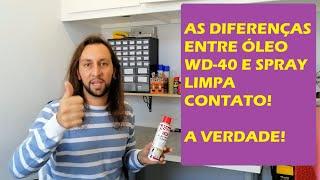 As diferenças entre WD 40 e SPRAY LIMPA CONTATO.