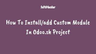 How To Install Custom Module In Odoo.sh