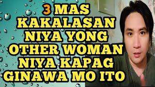 Mas kakalasan niya yong other woman niya kapag ginawa mo ito. 1059