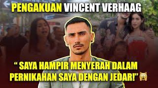 VINCENT VERHAAG, PERNIKAHAN DENGAN JEDAR ”JUJUR SAYA HAMPIR MENYERAH ..”