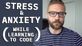 Dealing with Stress and Anxiety When Learning to Code