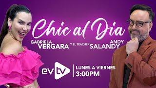 #evtv #EnVivo | Chic al Día con #GabrielaVergara y #TeacherSalandy | EVTV | 07/17/2024