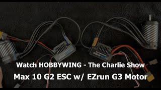 The Charlie Show /// Episode 288 /// Max 10 G2 with EZrun G3 Unboxing and setup.