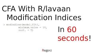 R / lavaan: CFA Modification Indices in 60 Seconds