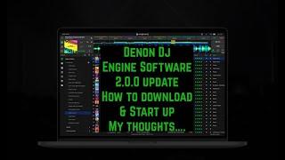 Denon Dj Engine Software 2.0.0 How to download Tutorial and start up my thoughts…