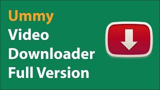 Ummy Video Downloader Full Version Updated 100% Work 2020