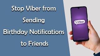 How to Turn Off Birthday Notification to Friends on Viber App?