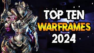 TOP 10 MUST HAVE WARFRAMES 2024