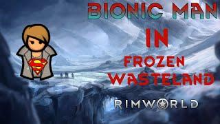 Bionic man survives a YEAR ON ICE SHEET in Rimworld