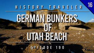 German Bunkers of UTAH BEACH (D-Day!!!) | History Traveler Episode 190