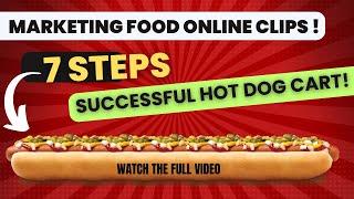 7 STEPS FOR SUCCESS HOT DOG CART ! ( BE SURE TO WATCH THE FULL VIDEO LINK BELOW )