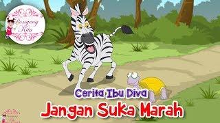 Cerita Ibu Diva ~ Jangan Suka Marah | Dongeng Kita untuk Anak