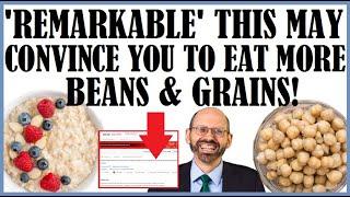 Remarkable! This May Convince You To Eat More Beans & Grains!