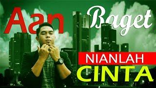 Aan Baget - NIANLAH CINTA Cipt. Aan Baget (Official Video Klip)