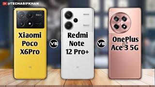 Xiaomi Poco X6 Pro Vs Redmi Note 13 Pro Plus Vs OnePlus Ace 3 | Poco X6 Pro Vs OnePlus Ace 3