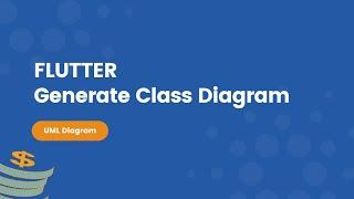 Generate Class Diagram or Uml Diagrams From flutter dart code