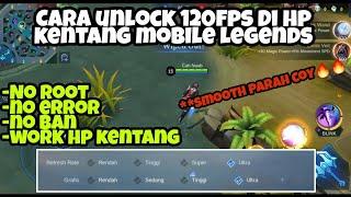 Cara buka fitur 120fps mobile legends di hp kentang no root | Smooth parah coy