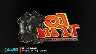 Rivi Nafi Feat King Jofe   Colder Official Audio   OjDidIt 414