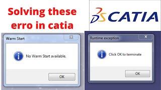 CATIA V5 "click ok to terminate"error