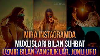 UZhidKhan | MIRA INSTAGRAMDA SAVOLLARGA JAVOB BERDI // UZMIR HAQIDA VA JONLI IJROLAR