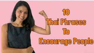 10 THAI Expressions to Encourage People During Tough Times | Thank you like a Thai