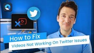 How to Fix Videos Not Working On Twitter Issues? [11 Methods]