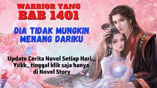 BAB 1401 Novel Audio Dewa Perang Terbaru Dewa Pedang Tak Terkalahkan WARRIOR YANG Novel Story