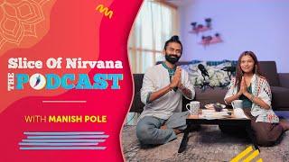 Slice of Nirvana Podcast: Featuring wisdom coach Manish Pole