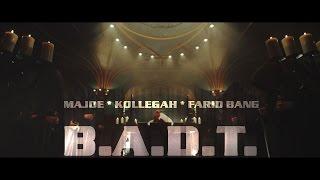 Majoe feat. Kollegah & Farid Bang ► BADT ◄ [  official Video ] prod. by Joznez & Saiya