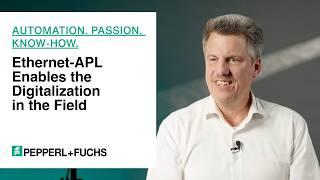 Ethernet-APL Enables the Digitalization in the Field—Automation. Passion. Know-how.