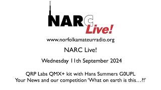 NARC Live! 11th September 2024 - QRP Labs QMX+ Kit with Hans Summers G0UPL