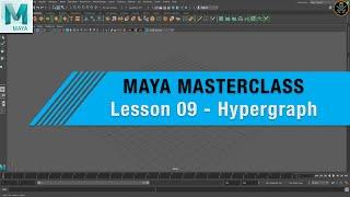 MAYA MASTERCLASS 09 - What Is The HYPERGRAPH ?? ( BEGINNER TUTORIAL )