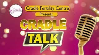 CRADLE TALK EP 4 | Dr. S.M Rahman | CRADLE FERTILITY CENTRE