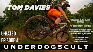 THE FASTEST RIDER YOU'VE NEVER HEARD OF // TOM DAVIES // U RATED EPISODE 4