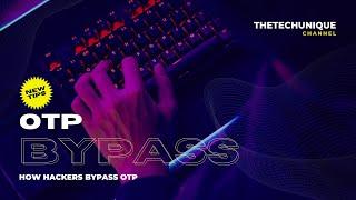 How Hackers Perform OTP bypass 2022