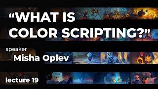 "What Is Colorscripting?" - Lecture 19 - Valhalla For Artists Camp