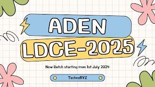 "Announcing the New Batch of ADEN LDCE-2025 Commencing from July 1st, 2024."