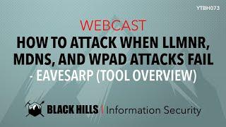 How to attack when LLMNR, mDNS, and WPAD attacks fail - Eavesarp (Tool Overview)