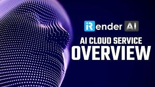 AI Cloud Service Overview | iRender Cloud Rendering