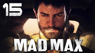 Mad Max / Безумный Макс - Прохождение игры на русском [#15] СЮЖЕТ | PC