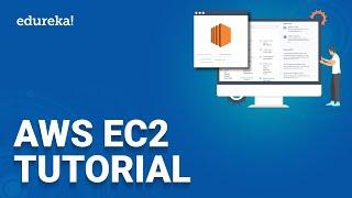 Amazon EC2 Tutorial for Beginners | What is Amazon EC2  | AWS EC2 Tutorial  |  EC2 Edureka | Edureka