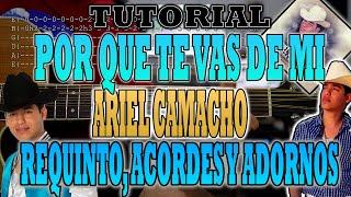 Por Que Te Vas De Mi - Ariel Camacho - REQUINTO, ACORDES Y ADORNOS - CON TABS