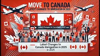 Latest Changes to Canada Immigration in 2025: Updates you won't believe for January 2025.