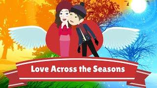 Love Across the Seasons / moral stories / English animation/ English conversation/ learn English