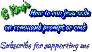 How to run java program in command prompt using notepad.