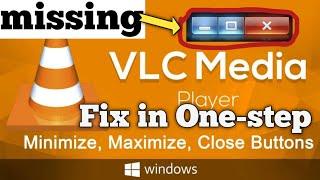 VLC  Close,maximize and minimixe option not showing