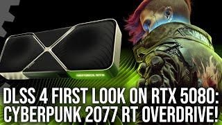 DLSS 4 on Nvidia RTX 5080 First Look: Super Res + Multi Frame-Gen on Cyberpunk 2077 RT Overdrive!